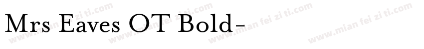 Mrs Eaves OT Bold字体转换